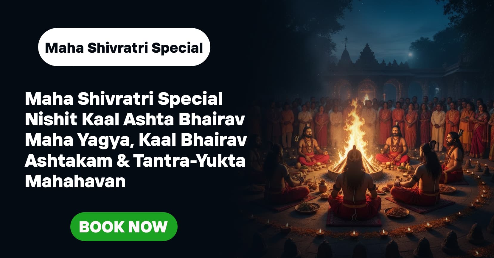 Maha Shivratri Vishesh Nishit Kaal Ashta Bhairav Maha Yagya, Kaal Bhairav Ashtakam & Tantra-Yukta Mahahavan